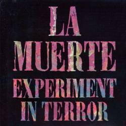 La Muerte : Experiment In Terror